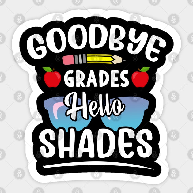 Goodbye Grades Hello Shades Funny Teacher Shirt, Teacher Appreciation, Gift for Teacher, End of Year Gift Sticker by Moe99